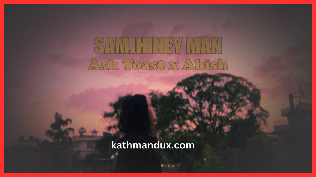 samjhiney man lyrics ash toast